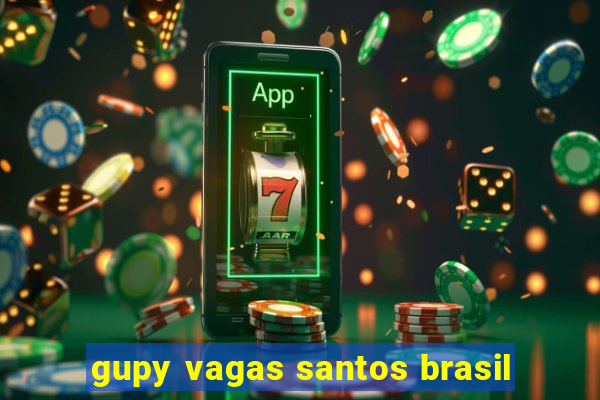 gupy vagas santos brasil